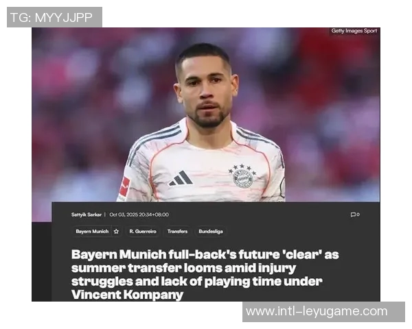 拜仁或将放弃格雷罗续约计划明夏允许其自由离队 拜仁或将放弃格雷罗续约计划明夏允许其自由离队