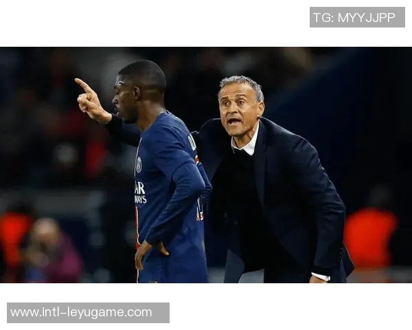 恩里克深度解析巴萨战术巴黎队伍已蜕变为胜利机器